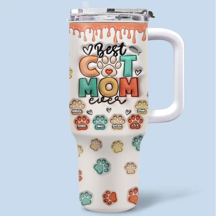 Best Dog Mom Ever - Dog & Cat Personalized Custom 3D Inflated Effect Printed 40 Oz Stainless Steel Tumbler With Handle - Gift For Pet Owners, Pet Lovers