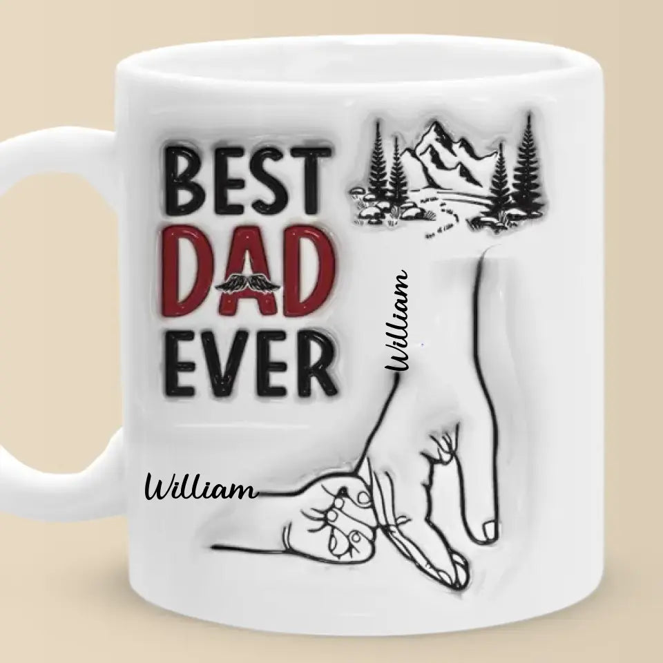 Best Daddy Ever - Family Personalized Custom 3D Inflated Effect Printed Mug - Father's Day, Gift For Dad, Grandpa