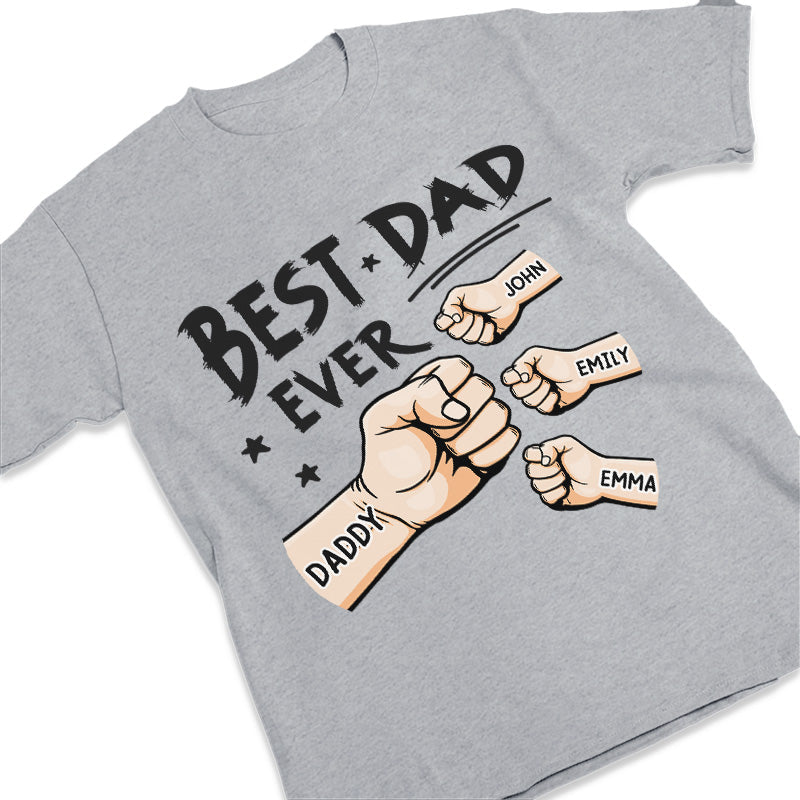 The Best Dad Ever - Family Personalized Custom Unisex T-shirt, Hoodie, Sweatshirt - Father's Day, Birthday Gift For Dad