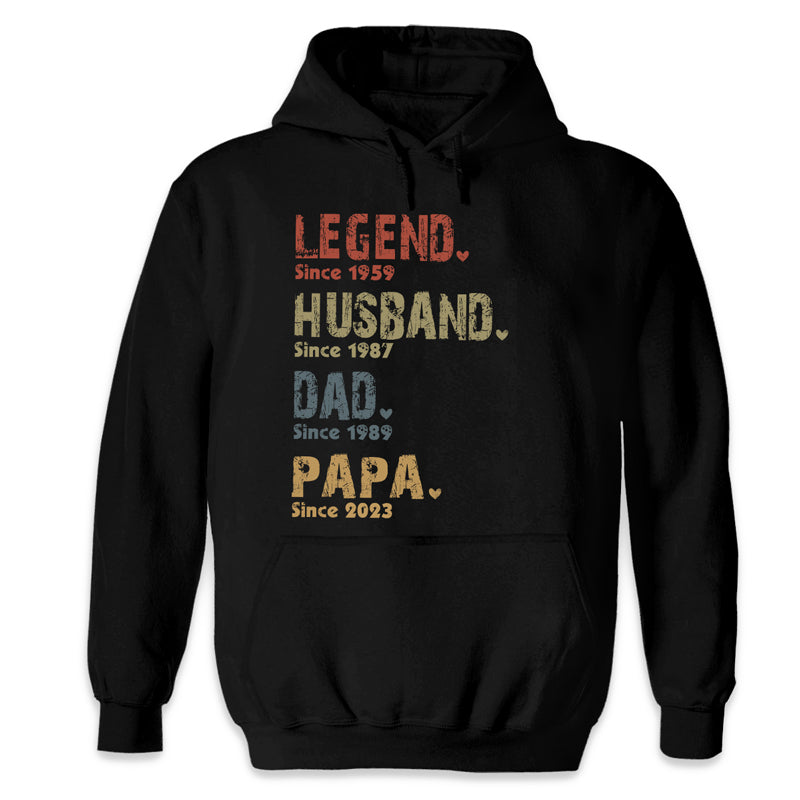 Legend, Husband, Dad And Papa Since - Family Personalized Custom Unisex T-shirt, Hoodie, Sweatshirt - Father's Day, Birthday Gift For Dad, Grandpa