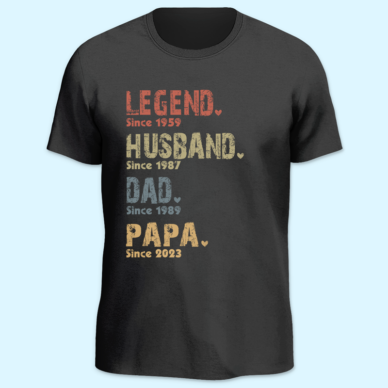 Legend, Husband, Dad And Papa Since - Family Personalized Custom Unisex T-shirt, Hoodie, Sweatshirt - Father's Day, Birthday Gift For Dad, Grandpa